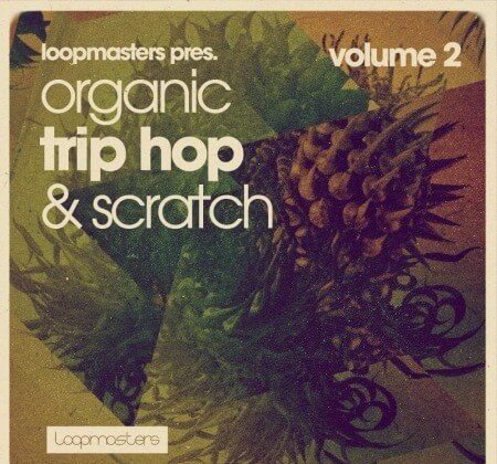 Loopmasters Organic Trip Hop And Scratch Volume 2 MULTiFORMAT